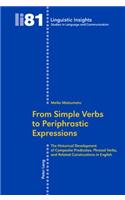 From Simple Verbs to Periphrastic Expressions: The Historical Development of Composite Predicates, Phrasal Verbs, and Related Constructions in English(81 Linguistic Insights)