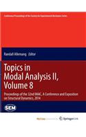 Topics in Modal Analysis II, Volume 8: Proceedings of the 32nd iMac, a Conference and Exposition on Structural Dynamics, 2014