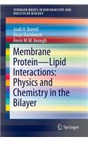 Membrane Protein - Lipid Interactions: Physics and Chemistry in the Bilayer