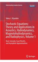 Stochastic Equations: Theory and Applications in Acoustics, Hydrodynamics, Magnetohydrodynamics, and Radiophysics, Volume 1