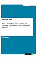 Eine Anwendung des Konzepts der defekten Demokratie auf die Weimarer Republik