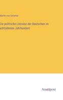 Die politische Literatur der Deutschen im achtzehnten Jahrhundert