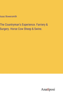 Countryman's Experience. Farriery & Surgery. Horse Cow Sheep & Swine.