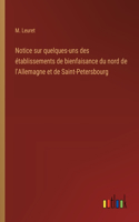 Notice sur quelques-uns des établissements de bienfaisance du nord de l'Allemagne et de Saint-Petersbourg