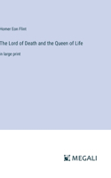 Lord of Death and the Queen of Life