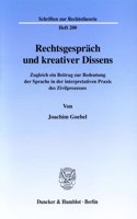 Rechtsgesprach Und Kreativer Dissens