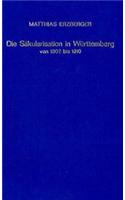 Die Sakularisation in Wuerttemberg Von 1802 Bis 1810