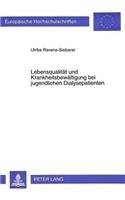 Lebensqualitaet Und Krankheitsbewaeltigung Bei Jugendlichen Dialysepatienten: (569 Europaeische Hochschulschriften / European University Studie)