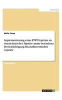 Implementierung eines PPP-Projektes an einem deutschen Standort unter besonderer Berücksichtigung finanztheoretischer Aspekte
