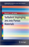 Turbulent Impinging Jets Into Porous Materials