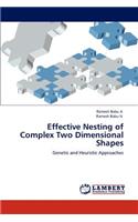 Effective Nesting of Complex Two Dimensional Shapes