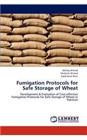 Fumigation Protocols for Safe Storage of Wheat