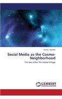 Social Media as the Cosmo-Neighborhood