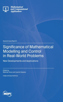 Significance of Mathematical Modelling and Control in Real-World Problems