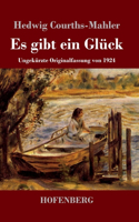 Es gibt ein Glück: Ungekürzte Originalfassung von 1924