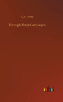 Through Three Campaigns