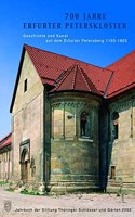 700 Jahre Erfurter Peterskloster Geschichte Und Kunst Auf Den Erfurter Petersberg 1103-1803