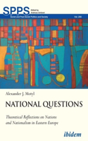 National Questions: Theoretical Reflections on Nations and Nationalism in Eastern Europe