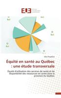 �quit� En Sant� Au Qu�bec: Une ?tude Transversale(Omn.Univ.Europ.)