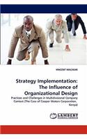 Strategy Implementation: The Influence of Organizational Design