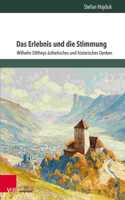 Das Erlebnis und die Stimmung: Wilhelm Diltheys Asthetisches Und Historisches Denken