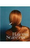 Hair'em Scare'em