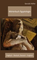 Wörterbuch Ägyptologie. Englisch - Deutsch, Deutsch - Englisch