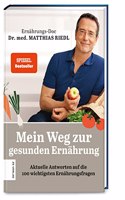 Mein Weg zur gesunden Ernahrung: Aktuelle Antworten auf die 100 wichtigsten Ernahrungsfragen