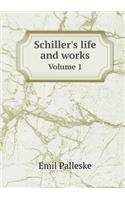 Schiller's life and works Volume 1: (English)