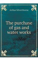 The Purchase of Gas and Water Works