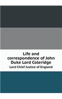 Life and Correspondence of John Duke Lord Coleridge Lord Chief Justice of England