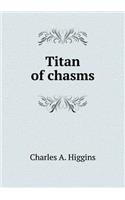 Titan of chasms: (English)