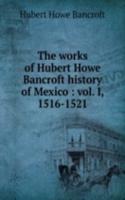 works of Hubert Howe Bancroft history of Mexico
