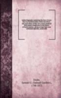 Indian biography containing the lives of more than two hundred Indian chiefs microform
