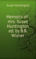 Memoirs of . mrs. Susan Huntington ed. by B.B. Wisner