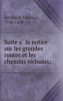 Suite a la notice sur les grandes routes et les chemins vicinaux;