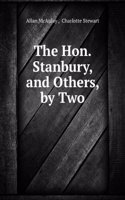 Hon. Stanbury, and Others, by Two