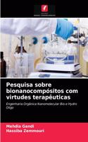Pesquisa sobre bionanocompósitos com virtudes terapêuticas