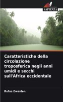 Caratteristiche della circolazione troposferica negli anni umidi e secchi sull'Africa occidentale