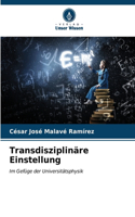 Transdisziplinäre Einstellung