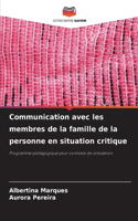 Communication avec les membres de la famille de la personne en situation critique