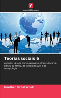 Teorias sociais 6