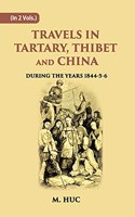 Travels In Tartary, Thibet And China: During The Years 1844-5-6