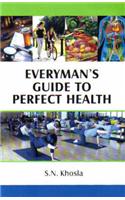 Everyman's Guide to Perfect Health