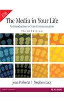 The Media In Your Life: An Introduction To Mass Communication