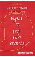 Pyaar se peyt nahi bharta !! A little tiff between love and money