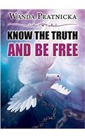 Know the Truth & Be Free