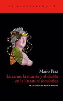 La carne, la muerte y el diablo en la literatura romantica/ Flesh, Death and the Devil in Romantic literature