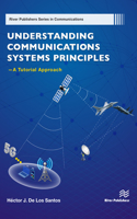 Understanding Communications Systems Principles -- A Tutorial Approach