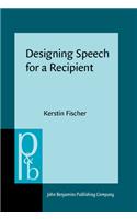 Designing Speech for a Recipient